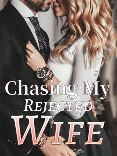 Chasing My Rejected Wife (6 book series) Kindle Edition